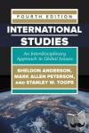 Toops, Stanley (Associate Professor, Miami University of Ohio, USA.), Peterson, Mark Allen (Miami University of Ohio, USA.), Anderson, Sheldon (Miami University of Ohio, USA.) - International Studies - An Interdisciplinary Approach to Global Issues