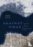 Sills, Adam - Against the Map - The Politics of Geography in Eighteenth-Century Britain