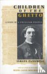 Israel Zangwill, Meri-Jane Rochelson - Children of the Ghetto - A Study of a Peculiar People
