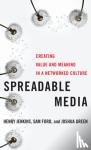Henry Jenkins, Sam Ford, Joshua Green - Spreadable Media - Creating Value and Meaning in a Networked Culture
