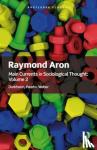 Raymond Aron - Main Currents in Sociological Thought: Volume 2