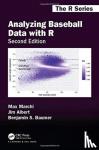 Marchi, Max (Cleveland Indians, Ohio, USA), Albert, Jim (Emeritus Professor at Bowling Green State Uni.), Baumer, Benjamin S. (Smith College, Northhampton, MA) - Analyzing Baseball Data with R, Second Edition