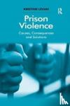 Levan, Kristine (University of Idaho, USA) - Prison Violence - Causes, Consequences and Solutions