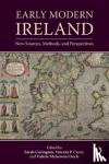 Sarah (Queen's College, CUNY, USA) Covington, Valerie McGowan-Doyle, Vincent (SUNY Plattsburgh University, USA) Carey - Early Modern Ireland - New Sources, Methods, and Perspectives
