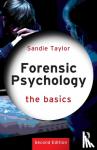 Taylor, Sandie (University of South Wales, UK) - Forensic Psychology: The Basics - The Basics