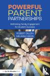 Dillon, Robert, Nixon, Melissa - Powerful Parent Partnerships - Rethinking Family Engagement for Student Success