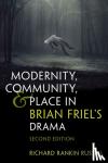 Russell, Richard Rankin - Modernity, Community, and Place in Brian Friel's Drama