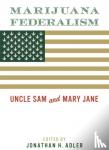  - Marijuana Federalism - Uncle Sam and Mary Jane