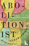 Schoolman, Martha - Abolitionist Geographies