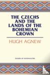 Agnew, Hugh - The Czechs and the Lands of the Bohemian Crown