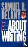 Delany, Samuel R. - About Writing