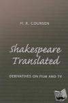 Coursen, Herbert R - Shakespeare Translated - Derivatives on Film and TV