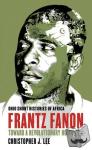 Lee, Christopher J. - Frantz Fanon