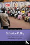 Brisset-Foucault, Florence - Talkative Polity - Radio, Domination, and Citizenship in Uganda