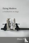 Fuss, Diana - Dying Modern - A Meditation on Elegy