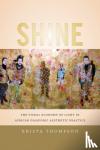Thompson, Krista A. - Shine - The Visual Economy of Light in African Diasporic Aesthetic Practice
