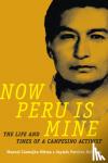 Llamojha Mitma, Manuel, Heilman, Jaymie Patricia - Now Peru Is Mine