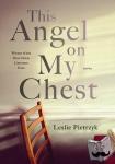 Pietrzyk, Leslie - This Angel on My Chest