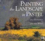 Handell, A - Painting the Landscape in Pastel