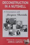 Derrida, Jacques - Deconstruction in a Nutshell - A Conversation with Jacques Derrida