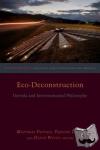 - Eco-Deconstruction - Derrida and Environmental Philosophy