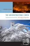 Neyrat, Frederic - The Unconstructable Earth - An Ecology of Separation