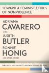 Cavarero, Adriana, Butler, Judith, Honig, Bonnie - Toward a Feminist Ethics of Nonviolence