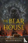 McIsaac, Meaghan - The Bear House