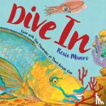 Munro, Roxie - Dive In - Swim with Sea Creatures at Their Actual Size