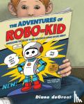 deGroat, Diane - The Adventures of Robo-Kid