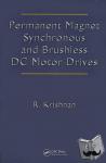 Krishnan, Ramu (Virginia Polytechnic Institute and State University, Blacksburg, USA) - Permanent Magnet Synchronous and Brushless DC Motor Drives