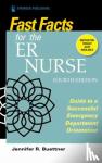 Buettner, Jennifer R. - Fast Facts for the ER Nurse - Guide to a Successful Emergency Department Orientation