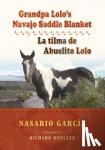 Garcia, Nasario - Grandpa Lolo's Navajo Saddle Blanket - La tilma de Abuelito Lolo