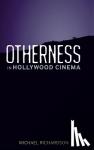 Richardson, Michael (Centre for Cultural Studies, Goldsmiths University) - Otherness in Hollywood Cinema
