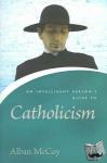 McCoy, Fr. Alban - An Intelligent Person's Guide to Catholicism