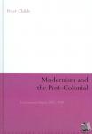 Childs, Peter (Newman University, Birmingham, UK) - Modernism and the Post-Colonial - Literature and Empire 1885-1930