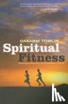 Tomlin, The Revd Dr Graham (St Mellitus College, UK) - Spiritual Fitness - Christian Character in a Consumer Culture