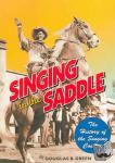 Green, Douglas B. - Singing in the Saddle - The History of the Singing Cowboy