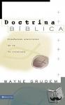 Grudem, MR Wayne A, M.DIV. - Doctrina B Blica - Essential Teachings of the Christian Faith