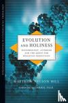 Hill, Matthew Nelson - Evolution and Holiness - Sociobiology, Altruism and the Quest for Wesleyan Perfection