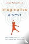 Jared Patrick Boyd - Imaginative Prayer