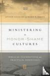 Georges, Jayson, Baker, Mark D. - Ministering in Honor–Shame Cultures – Biblical Foundations and Practical Essentials - Biblical Foundations and Practical Essentials