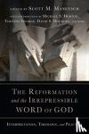 Scott M. Manetsch - The Reformation and the Irrepressible Word of God
