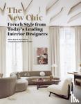 Kalt, Marie - New Chic - French Style from Today's Leading Interior Designers