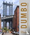 Goldberger, Paul - DUMBO - The Making of a New York Neighbourhood