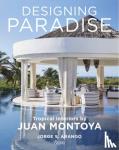Arango, Jorge - Designing Paradise: Juan Montoya