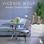Wolf, Vicente, Williamson, Marianne - Creative Interior Solutions - Lessons Learned From a Life in Design