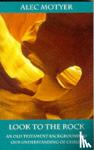 Motyer, Alec (Author) - Look to the Rock