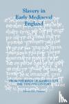 Pelteret, David A. E. - Slavery in Early Medieval England from the Reign of Alfred Until the Twelfth Century