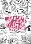 Belk, Russell W., Fischer, Eileen, Kozinets, Robert - Qualitative Consumer and Marketing Research